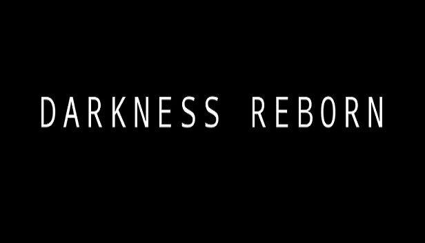 Darkness Reborn